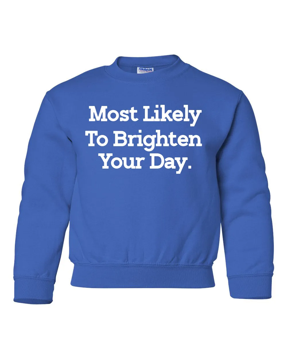 Back to School- "Most Likely to Brighten Your Day " Kids Multiple Color Sweatshirt